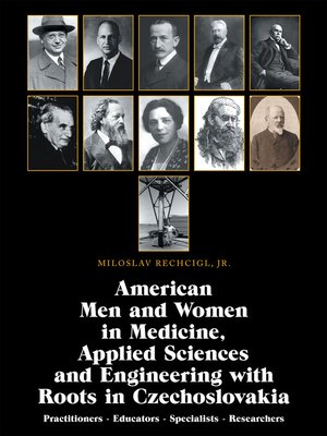 cover image of American Men and Women in Medicine, Applied Sciences and Engineering with Roots in Czechoslovakia